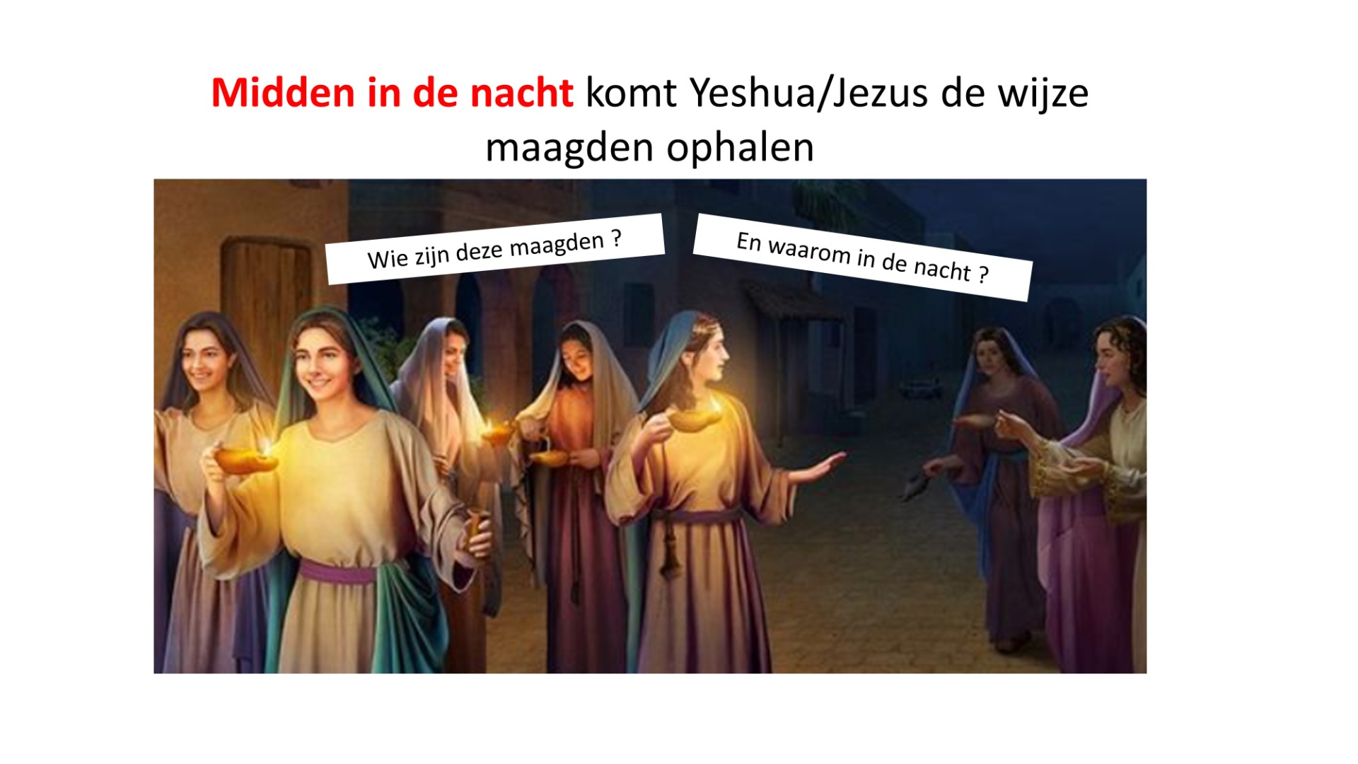 Wie zijn de 5 wijze maagden? Wie zijn de 5 wijze maagden?